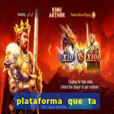 plataforma que ta pagando agora